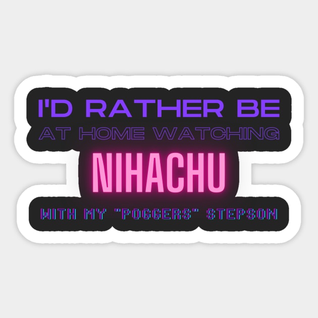 Nihachu poggers stepson twitch youtube content creator Sticker by LWSA